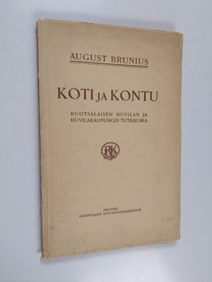 August Brunius : Koti ja kontu : ruotsalaisen huvilan ja ...