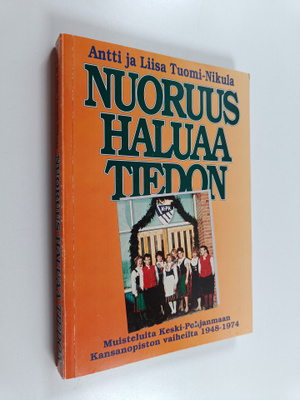 Antti Tuomi-Nikula : Nuoruus haluaa tiedon : muisteluita ...