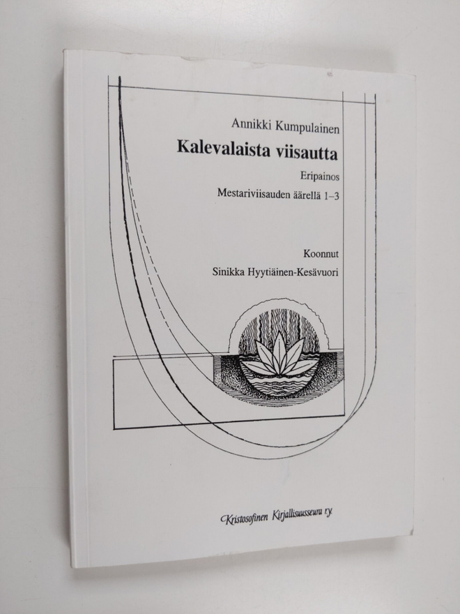 Annikki Kumpulainen : Kalevalaista viisautta : Mestarivii...