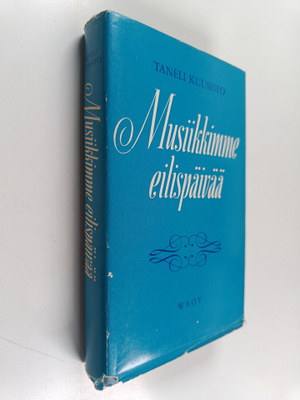Taneli Kuusisto : Musiikkimme eilispäivää