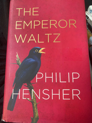 Philip Hensher: The Emperor Waltz