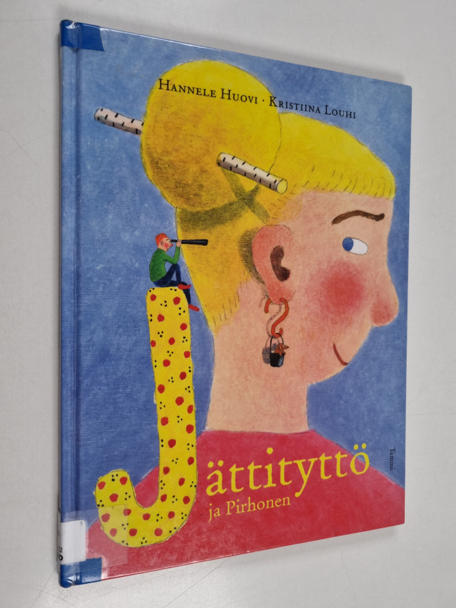Hannele Huovi : Jättityttö ja Pirhonen