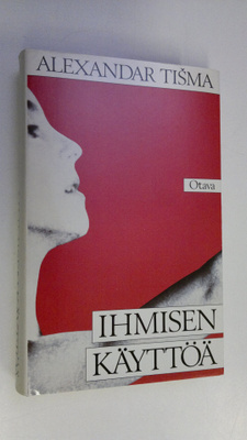 Alexandar Tisma : Ihmisen käyttöä