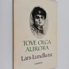 Lars Lundkvist : Tove Olga Aurora : dikter - pikkukuva 1