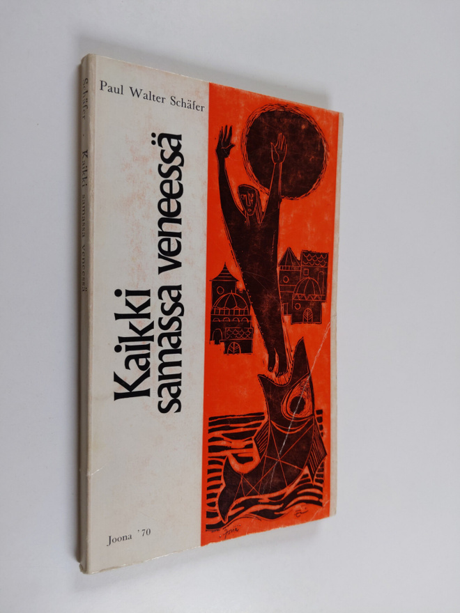Paul Walter Schäfer : Kaikki samassa veneessä : Joona '70
