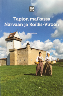 Tapio Mäkeläinen - Tapion matkassa Narvaan ja Koillis-Viroon