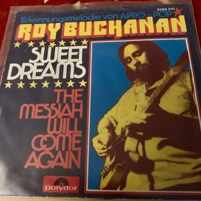 ROY BUCHANAN: Sweet Dreams * The Messiah Will Come Again