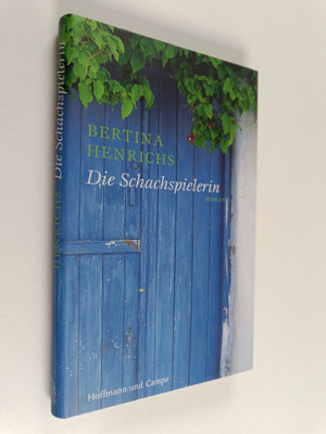 Bertina Henrichs : Die Schachspielerin : Roman