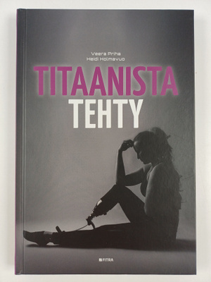 Veera Priha : Titaanista tehty