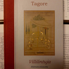 Rabindranath Tagore - Villilintuja: elämänviisautta (sid.) - pikkukuva 1