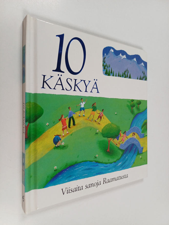 Lois Rock : 10 käskyä : viisaita sanoja Raamatusta