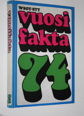 Vuosifakta 74, Uutiskatsaukset 1.10.1972 - 30.9.1973 ; ka...