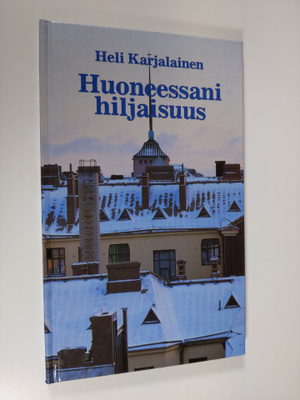 Heli Karjalainen : Huoneessani hiljaisuus