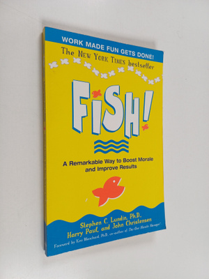 Stephen C. Lundin : Fish! : a remarkable way to boost mor...