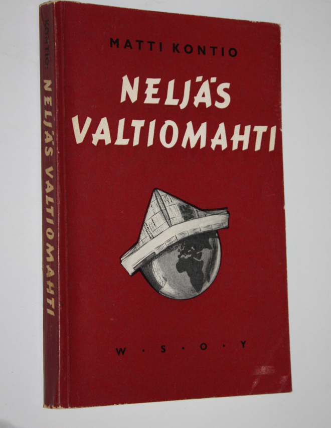 Matti Kontio : Neljäs valtiomahti : suurvaltain sanomaleh...