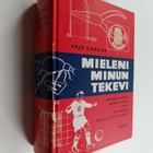 Yrjö (toim.) Karilas : Mieleni minun tekevi : askartelun ... - pikkukuva 1