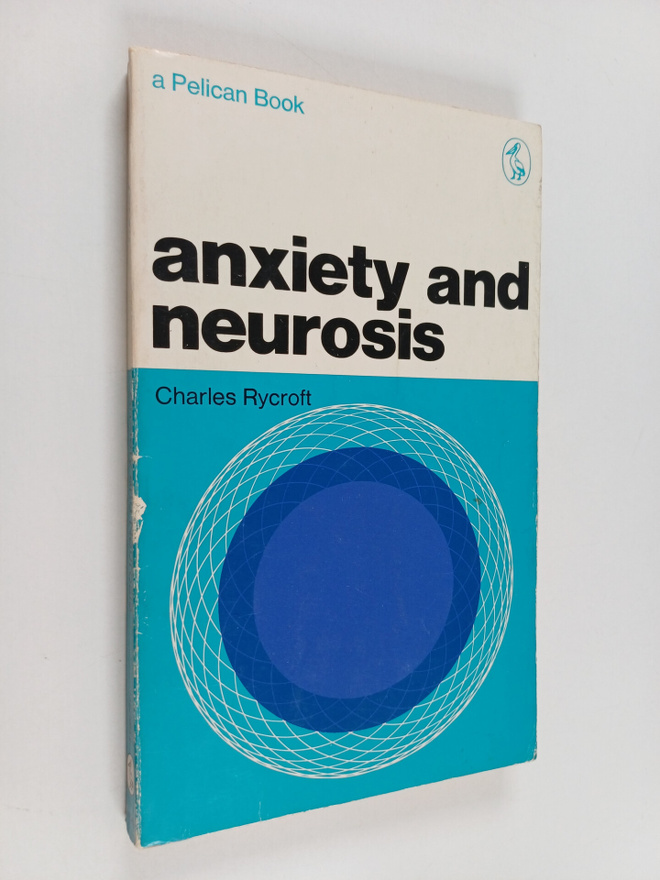 Charles Rycroft : Anxiety and Neurosis