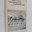 Toivo Laakso : Tapahtukoon sade, huuhtokoon ikävä : runoj... - pikkukuva 1