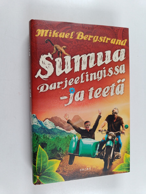 Mikael Bergstrand : Sumua Darjeelingissa - ja teetä