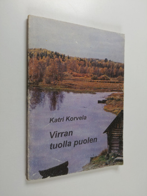 Katri Korvela : Virran tuolla puolen