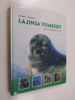 George C. McGavin : Lajinsa viimeiset : maailman uhanalai...