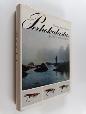 Walter Aunesluoma : Perhokalastus : perhot ja perhonsidonta