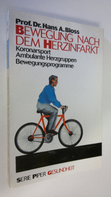 Hans A. Bloss : Bewegung nach dem Herzinfarkt : Koronarsp...