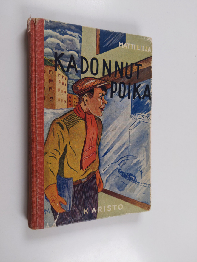 Matti Lilja : Kadonnut poika : kertomus sodan aikana kado...