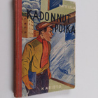 Matti Lilja : Kadonnut poika : kertomus sodan aikana kado... - pikkukuva 1