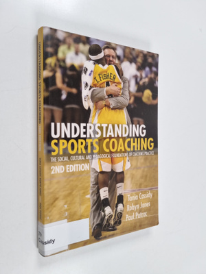 Tania Cassidy : Understanding sports coaching : the socia...