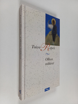 Toivo Rapeli : Olkaa rohkeat