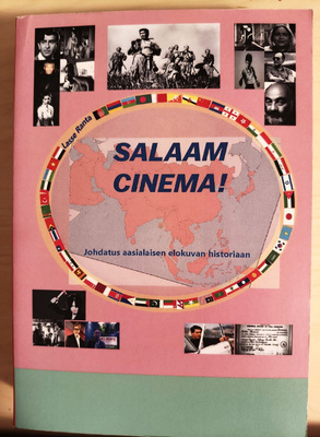 Salaam Cinema! Johdatus aasialaisen elokuvan historiaan