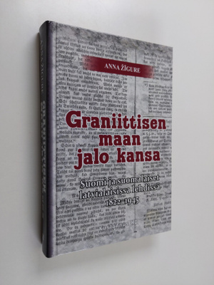Anna Zigure : Graniittisen maan jalo kansa : Suomi ja suo...