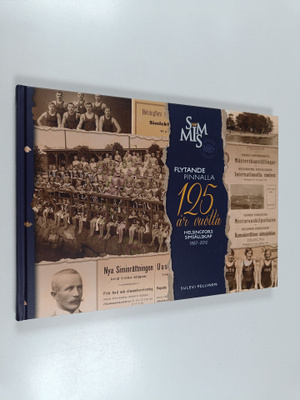 Simmis - flytande i 125 år - Helsingfors simsällskap 1887...