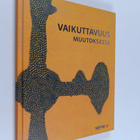 Jorma Mäkitalo : Vaikuttavuus muutoksessa - pikkukuva 1