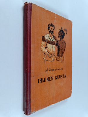A. Cumacenko : Ihminen kuusta : kertomus suuresta venäläi...