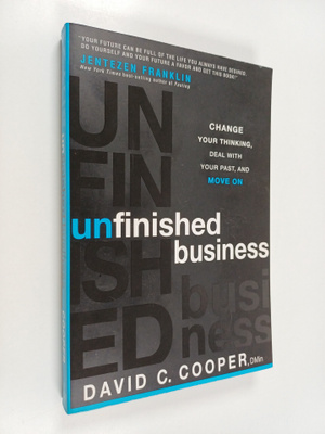 David C. Cooper : Unfinished Business : Change Your Think...