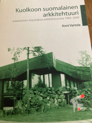 ANNI VARTOLA: KUOLKOON SUOMALAINEN ARKKITEHTUURI