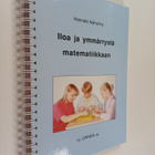 Hannele Ikäheimo : Iloa ja ymmärrystä matematiikkaan - pikkukuva 1