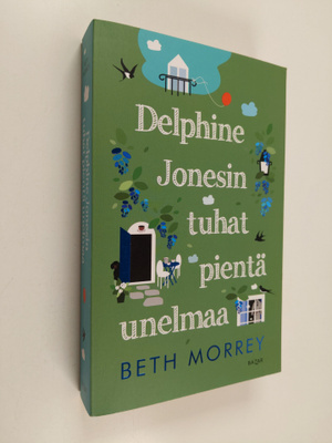 Beth Morrey : Delphine Jonesin tuhat pientä unelmaa