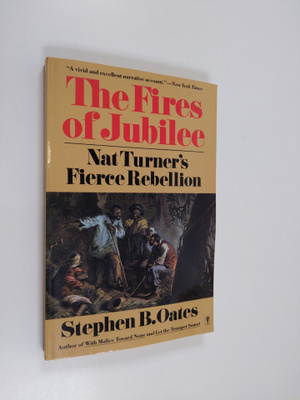 Stephen B. Oates : The fires of jubilee : Nat Turner's fi...