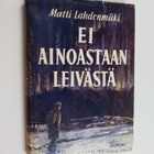 Matti Lahdenmäki : Ei ainoastaan leivästä (signeerattu, t... - pikkukuva 1