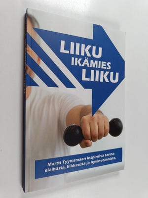 Liiku ikämies liiku (signeerattu, tekijän omiste)