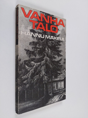 Hannu Mäkelä : Vanha talo : runoja