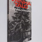 Hannu Mäkelä : Vanha talo : runoja - pikkukuva 1