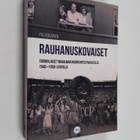 Pia Koivunen : Rauhanuskovaiset : Suomalaiset maailman nu... - pikkukuva 1