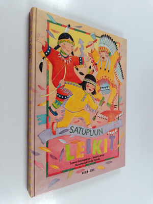 Leena ym. (toim.) Laulajainen : Satupuun leikit