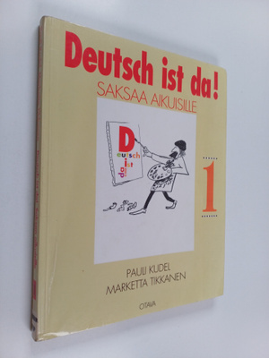 Pauli Kudel : Deutsch ist da! Saksaa aikuisille 1