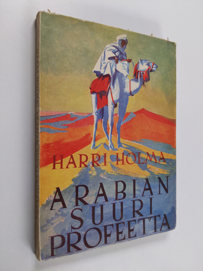 Harri Holma : Arabian suuri profeetta : piirteitä Muhamme...
