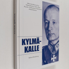 Robert Brantberg : Kylmä-Kalle : jalkaväenkenraali ja Man... - pikkukuva 1